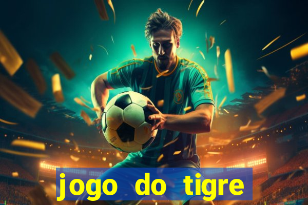 jogo do tigre gratis teste